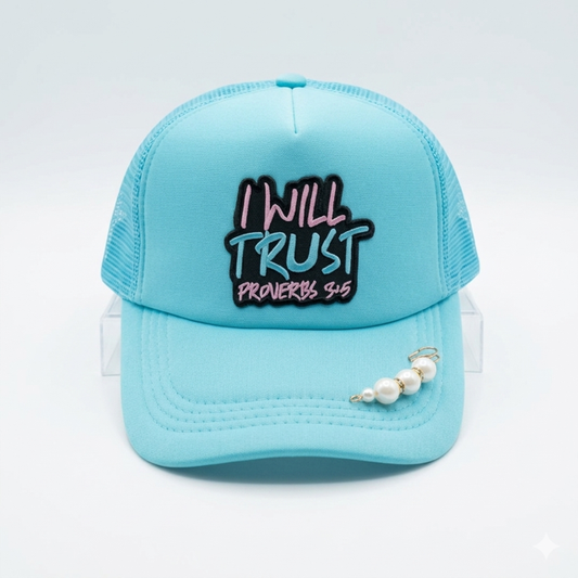 I Will TRUST Trucker Hat